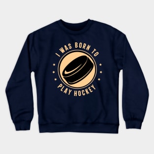 Born to Play Hockey Minimalist Design Crewneck Sweatshirt